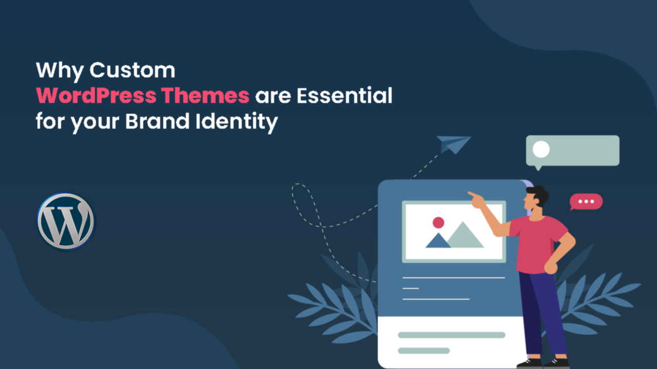 Why custom WordPress themes are essential for your brand identity