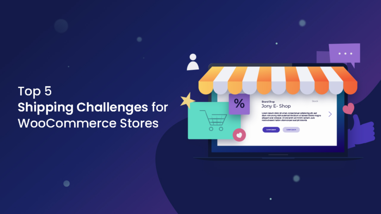 Top 5 shipping challenges for WooCommerce stores (And how to solve them)