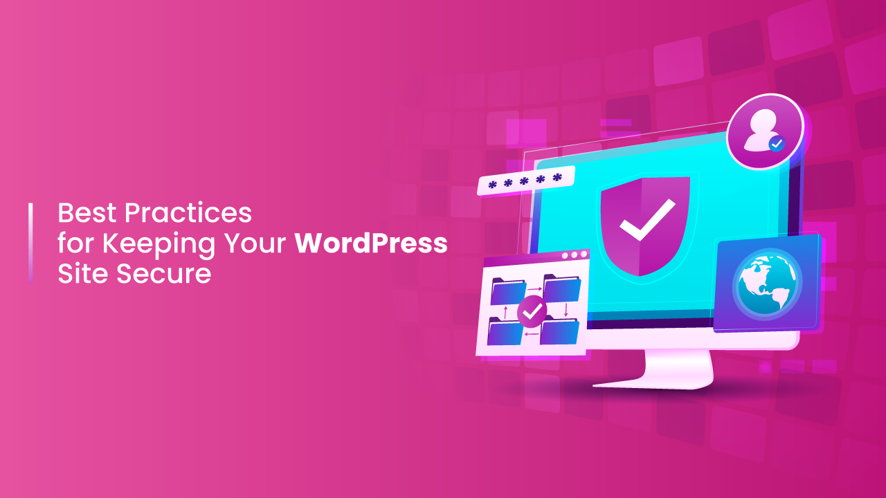 Best practices for keeping your WordPress site secure