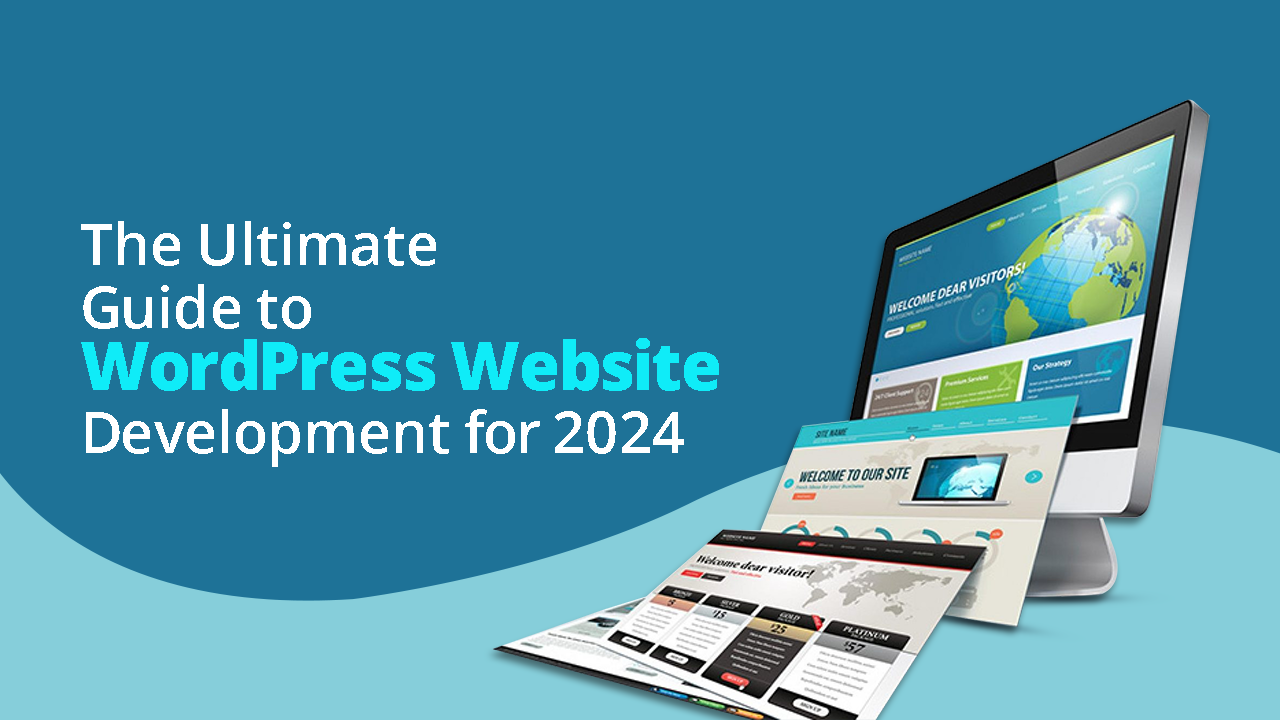 The ultimate guide to WordPress website development for 2024